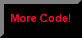 More Code